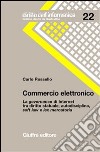 Commercio elettronico. La governance di Internet tra diritto statuale, autodisciplina, soft law e lex mercatoria libro