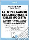 Le operazioni straordinarie delle società. Trasformazione, fusione, scissione, conferimento, cessione, liquidazione libro