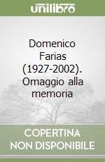 Domenico Farias (1927-2002). Omaggio alla memoria