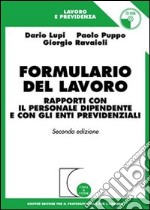 Formulario del lavoro. Rapporti con il personale dipendente e con gli enti previdenziali. Con CD-ROM libro usato