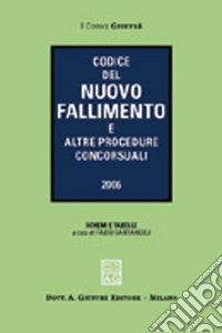 Codice del nuovo fallimento e altre procedure concorsuali 2006 libro