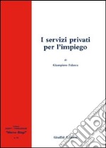 I servizi privati per l'impiego libro