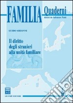 Il diritto degli stranieri alla unità familiare libro