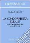 La concorrenza sleale. Profili di tutela giurisdizionale e presso le autority libro