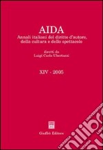 Aida. Annali italiani del diritto d'autore, della cultura e dello spettacolo (2005) libro