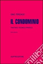 Il condominio. Trattato teorico-pratico libro