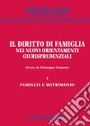 Il diritto di famiglia nei nuovi orientamenti giurisprudenziali. Vol. 1: Famiglia e matrimonio libro