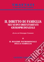 Il diritto di famiglia nei nuovi orientamenti giurisprudenziali. Vol. 2: Il regime patrimoniale della famiglia libro