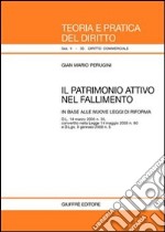 Il patrimonio attivo nel fallimento. In base alle nuove leggi di riforma D.L. 14 marzo 2005 n. 35, convertito nella Legge 14 maggio 2005 n. 80... libro