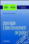 Prova legale e libero convincimento del giudice libro