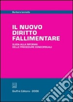 Il nuovo diritto fallimentare. Guida alla riforma delle procedure concorsuali libro