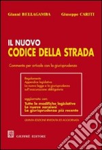 Il nuovo codice della strada. Commento per articolo con la giurisprudenza. Regolamento, appendice legislativa... libro