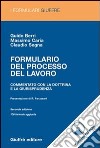 Formulario del processo del lavoro. Commentato con la dottrina e la giurisprudenza. Con CD-ROM libro