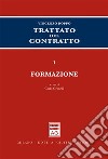 Trattato del contratto. Vol. 1: Formazione libro