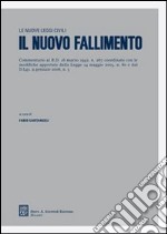 Il nuovo fallimento. Commentario al RD 16 marzo 1942, n. 267 coordinato con le modifiche apportate dalla Legge 14 maggio 2005, n. 80 e dal D.Lgs. 9 gennaio 2006, n. 5. Vol. 50 libro