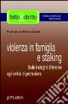 Violenza in famiglia e stalking. Dalle indagini difensive agli ordini di protezione libro di Zanasi Francesca M.