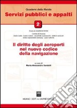 Il diritto degli aeroporti nel nuovo codice della navigazione libro