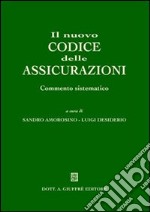 Il nuovo codice delle assicurazioni. Commento sistematico libro