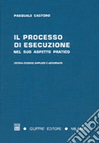 Il processo di esecuzione nel suo aspetto pratico libro