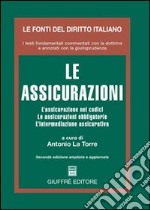 Le assicurazioni. L'assicurazione nei codici. Le assicurazioni obbligatorie. L'intermediazione assicurativa