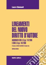 Lineamenti del nuovo diritto d'autore. Aggiornato con il D.Lgs 118/2006 e con il D.Lgs. 140/2006 libro