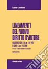 Lineamenti del nuovo diritto d'autore. Aggiornato con il D.Lgs 118/2006 e con il D.Lgs. 140/2006 libro