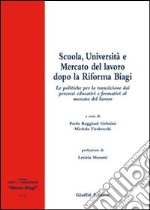 Scuola, Università e mercato del lavoro dopo la riforma Biagi. Le politiche per la transizione dai percorsi educativi e formativi al mercato del lavoro