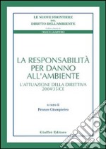 La responsabilità per danno all'ambiente. L'attuazione della direttiva 2004/35/CE