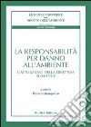 La responsabilità per danno all'ambiente. L'attuazione della direttiva 2004/35/CE libro