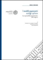 I modelli organizzativi ex D.Lgs. 231/2001. La responsabilità amministrativa delle imprese libro