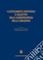 I licenziamenti individuali e collettivi nella giurisprudenza della Cassazione libro