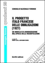 Il progetto italo francese delle obbligazioni (1927). Un modello di armonizzazione nell'epoca della ricodificazione libro