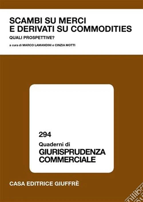 Scambi su merci e derivati su commodities. Quali prospettive?