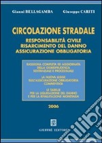 Circolazione stradale. Responsabilità civile, risarcimento del danno, assicurazione obbligatoria libro