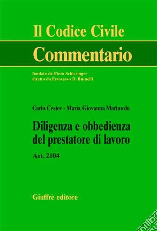 Diligenza e obbedienza del prestatore di lavoro. Art. 2104