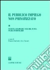 Il pubblico impiego non privatizzato. Vol. 3: Prefetti,diplomatici,vigili del fuoco,polizia penitenziaria libro di Carinci F. (cur.) Tenore V. (cur.)