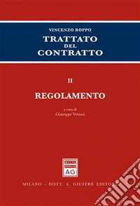 Trattato del contratto. Vol. 2: Regolamento libro