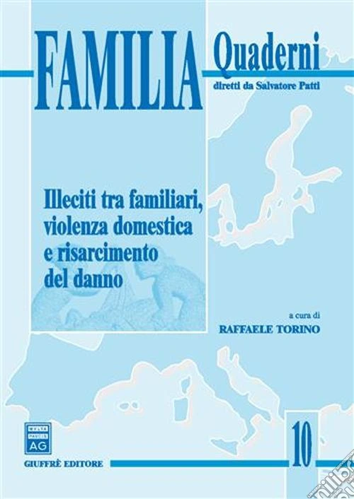 Illeciti tra familiari, violenza domestica e risarcimento del danno