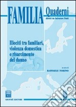 Illeciti tra familiari, violenza domestica e risarcimento del danno libro