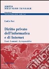 Diritto privato dell'informatica e di Internet. I beni, i contratti, le responsabilità libro