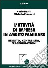 L'attività di impresa in ambito familiare. Reddito, contabilità, trasformazione libro