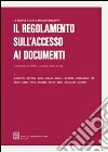 Il regolamento sull'accesso ai documenti amministrativi. Commento al DPR 12 aprile 2006, n. 184 libro