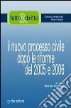 Il nuovo processo civile dopo le riforme del 2005 e 2006 libro