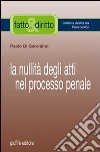 La nullità degli atti nel processo penale libro