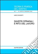 Sinistri stradali e rito del lavoro libro