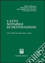 L'atto notarile di destinazione. L'art. 2645-ter del Codice civile libro