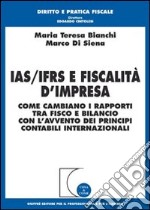 Ias/Ifrs e fiscalità d'impresa. Come cambiano i rapporti tra fisco e bilancio con l'avvento dei principi contabili internazionali