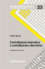 Contrattazione telematica e contrattazione cibernetica libro