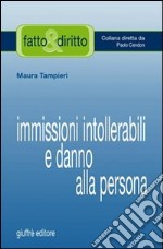 Immissioni intollerabili e danno alla persona libro