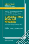 La consulenza tecnica medico-legale previdenziale libro